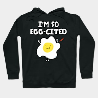 I'm So Egg-Cited! Hoodie